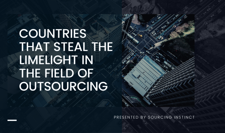 Countries that Steal the Limelight in the Field of Outsourcing
