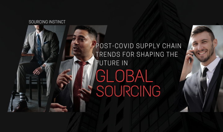 Post-COVID Supply Chain Trends for Shaping the Future in Global Sourcing